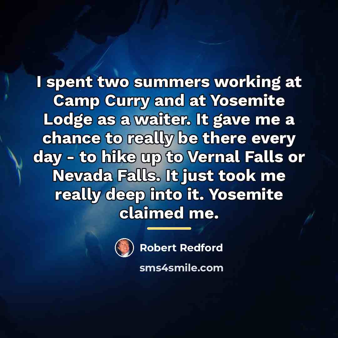 “I spent two summers working at Camp Curry and at…” quote by Robert Redford