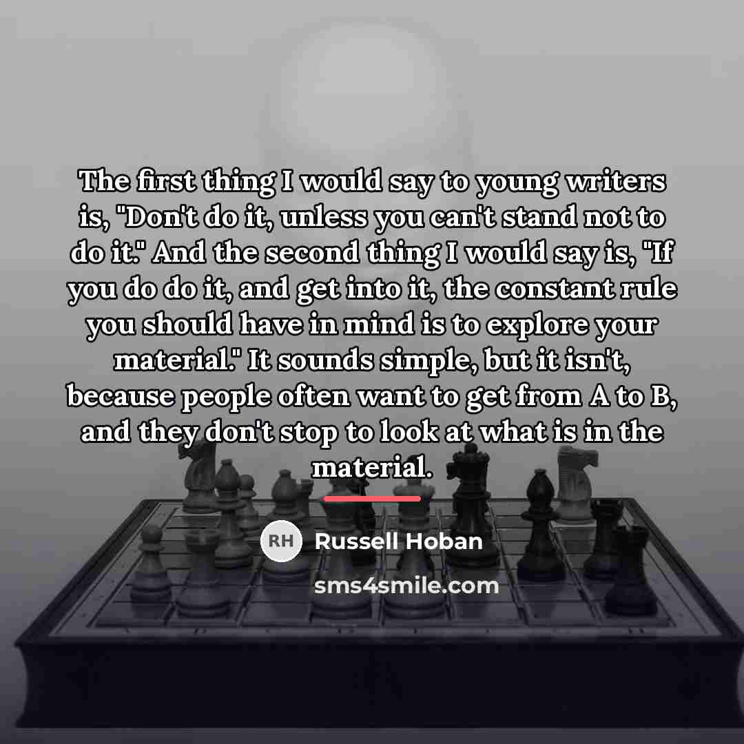 “The first thing I would say to young writers is,…” quote by Russell Hoban