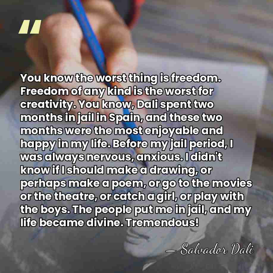 You know the worst thing is freedom. Freedom of any kind is&hellip; - Salvador Dali
