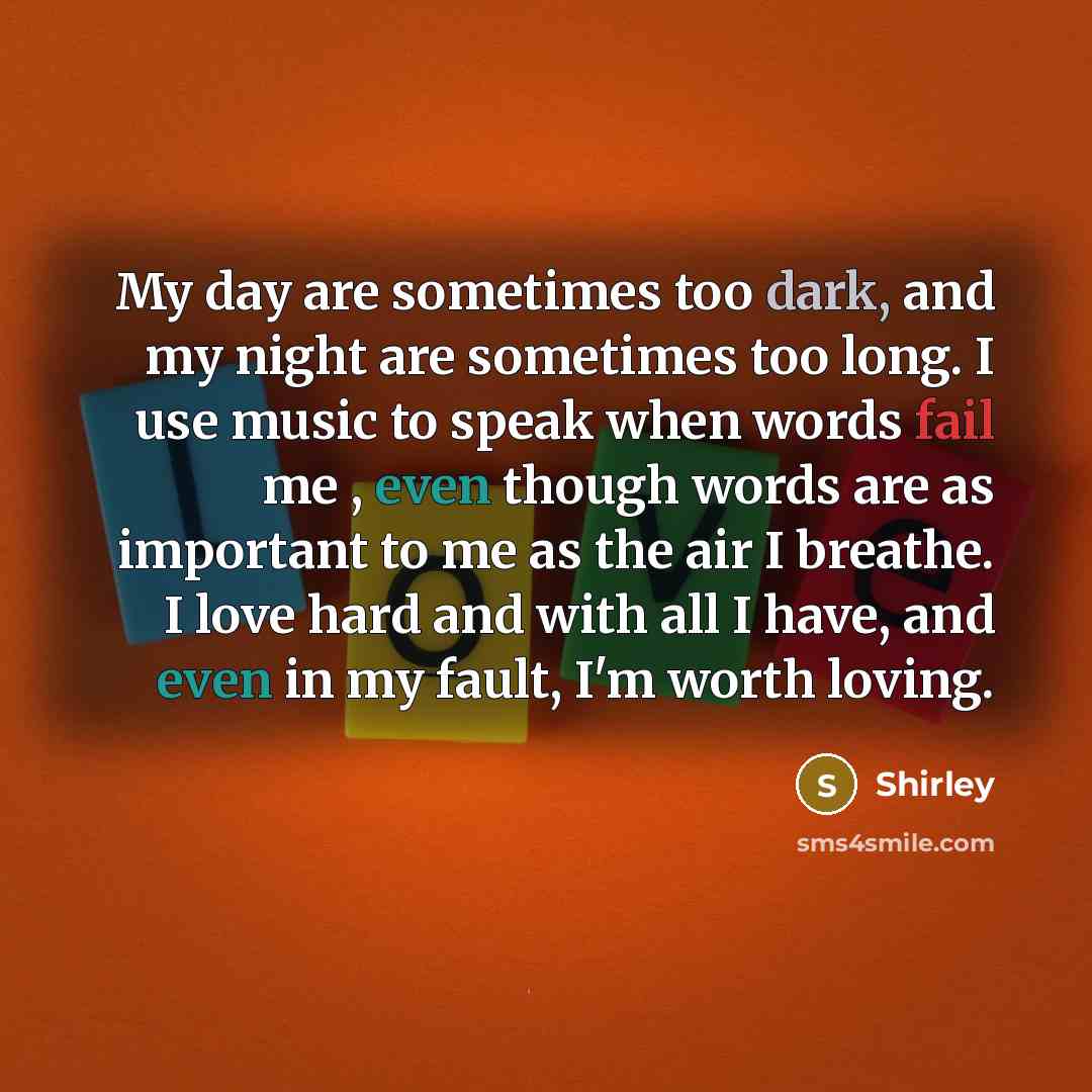 “My day are sometimes too dark, and my night are…” quote by Shirley