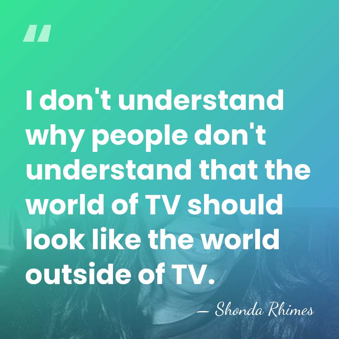 I don't understand why people don't understand that the world of TV&hellip; - Shonda Rhimes