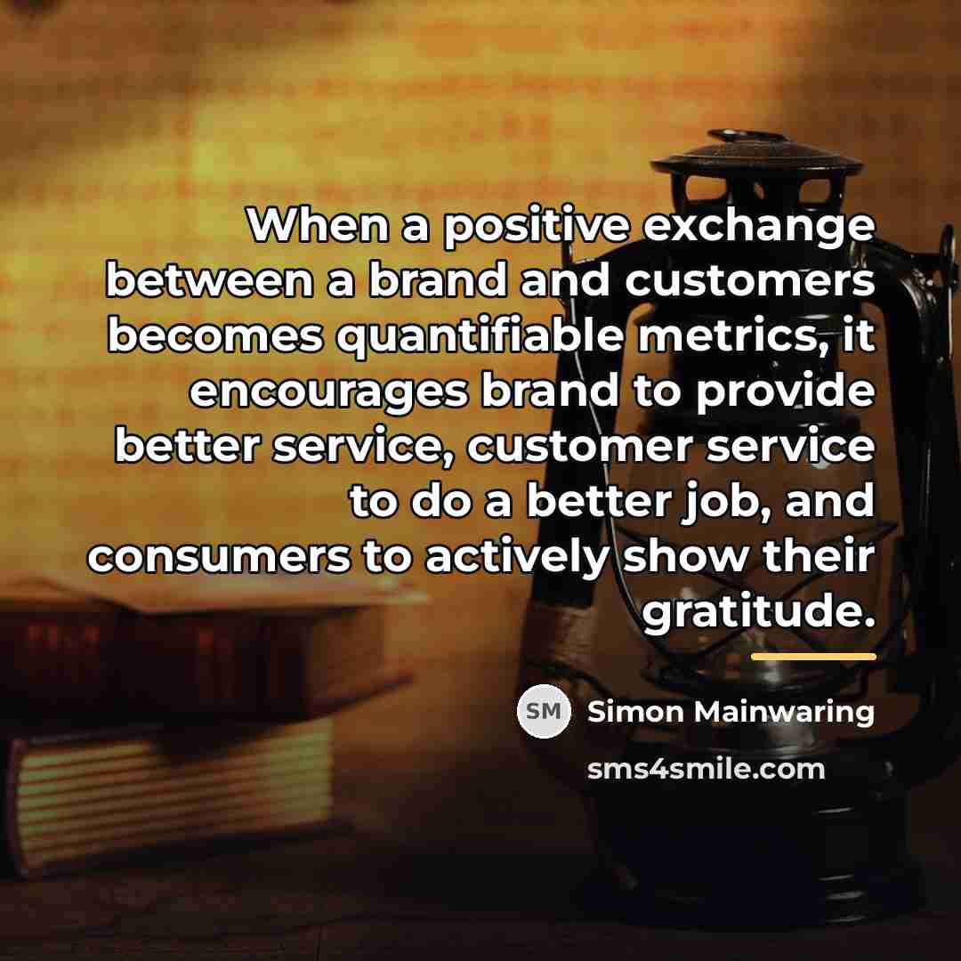 “When a positive exchange between a brand and customers becomes…” quote by Simon Mainwaring