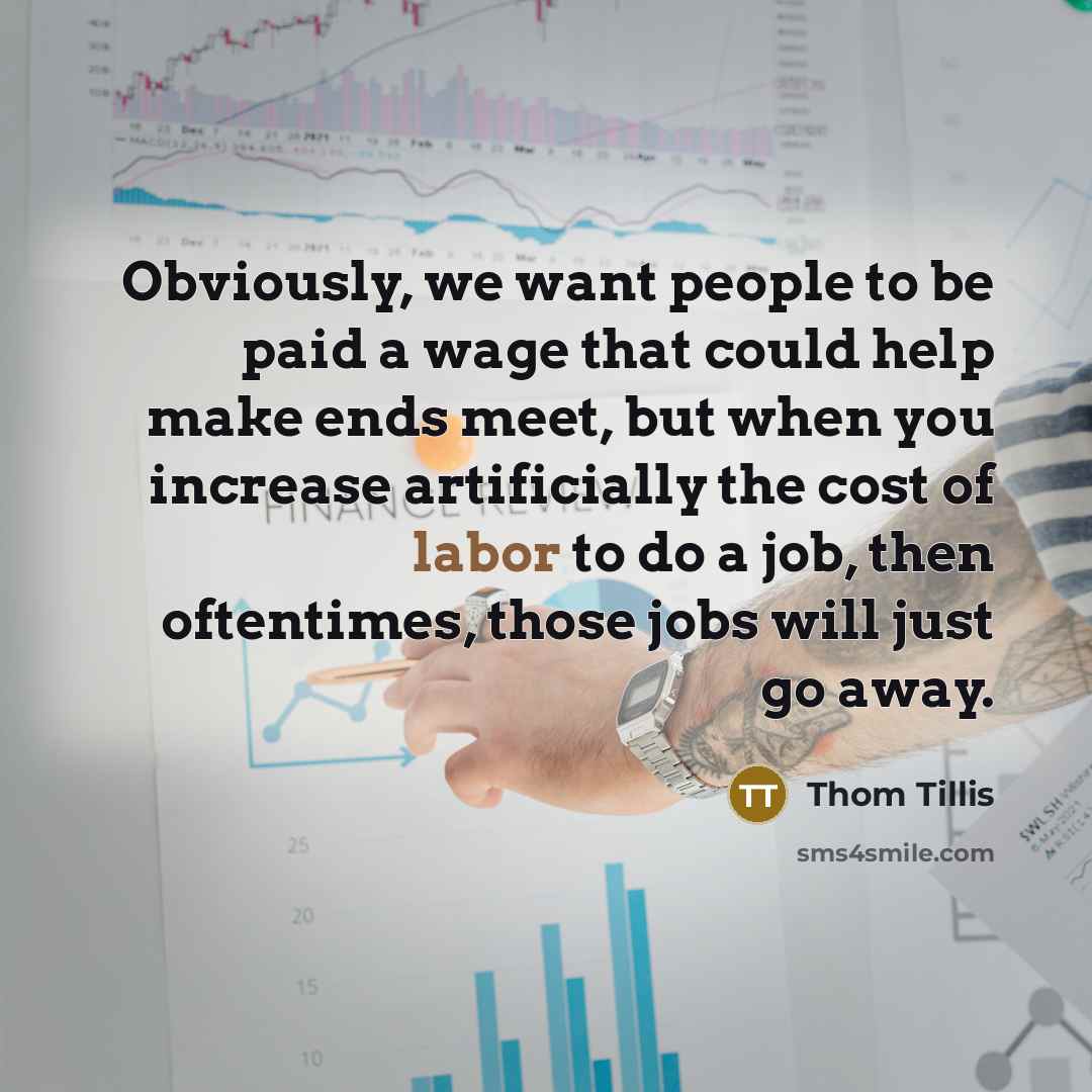“Obviously, we want people to be paid a wage that…” quote by Thom Tillis