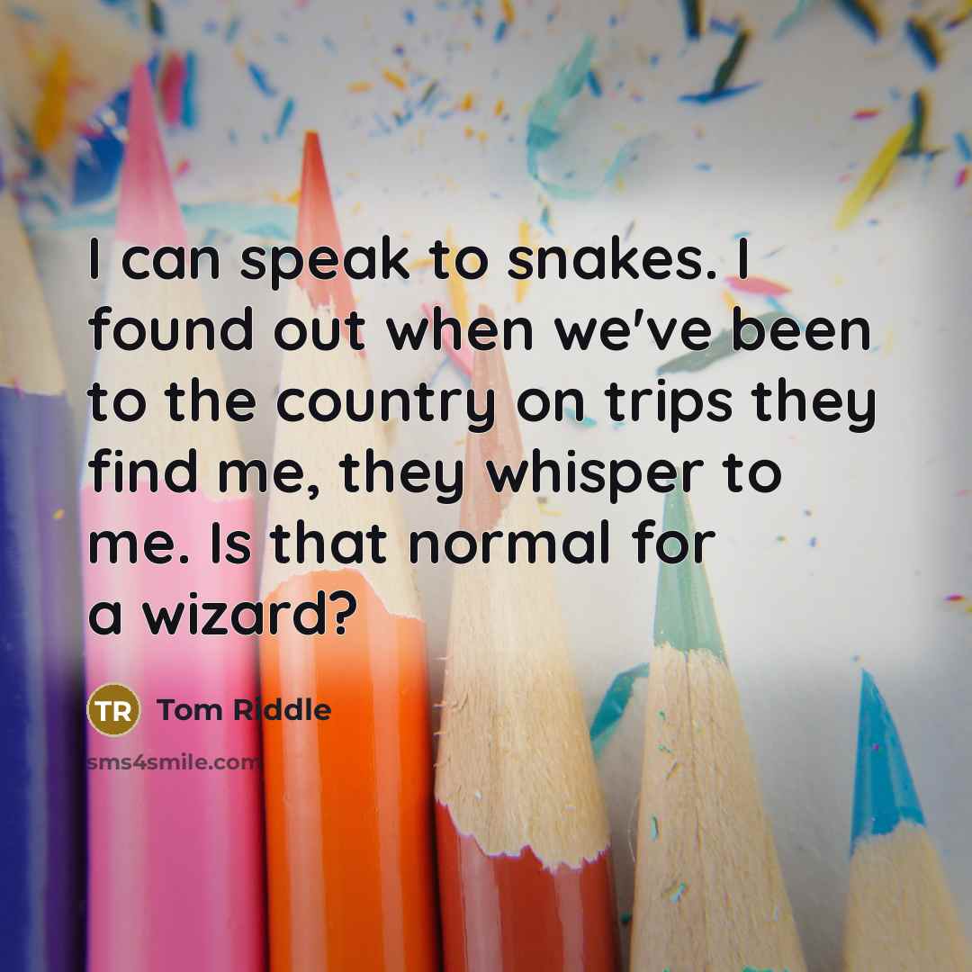 “I can speak to snakes. I found out when we've…” quote by Tom Riddle