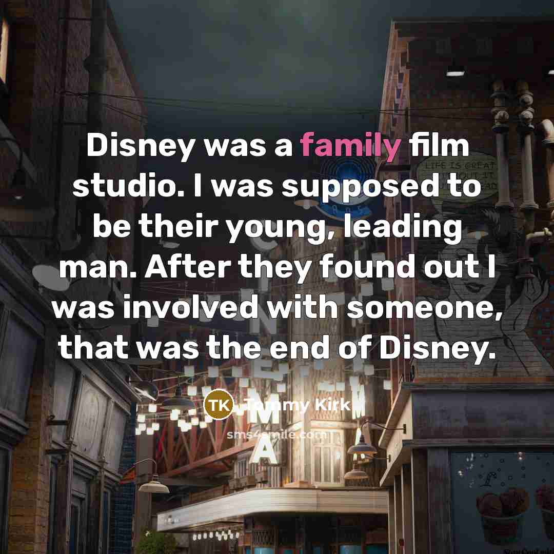 “Disney was a family film studio. I was supposed to…” quote by Tommy Kirk