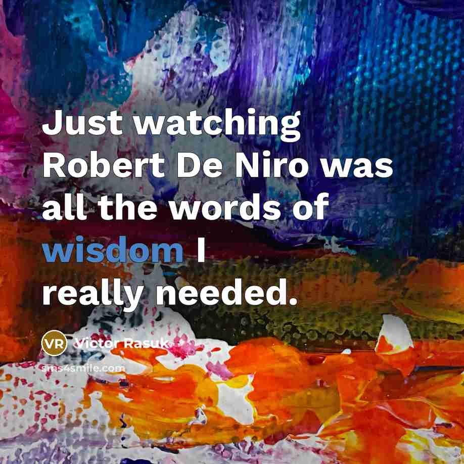 “Just watching Robert De Niro was all the words of…” quote by Victor Rasuk