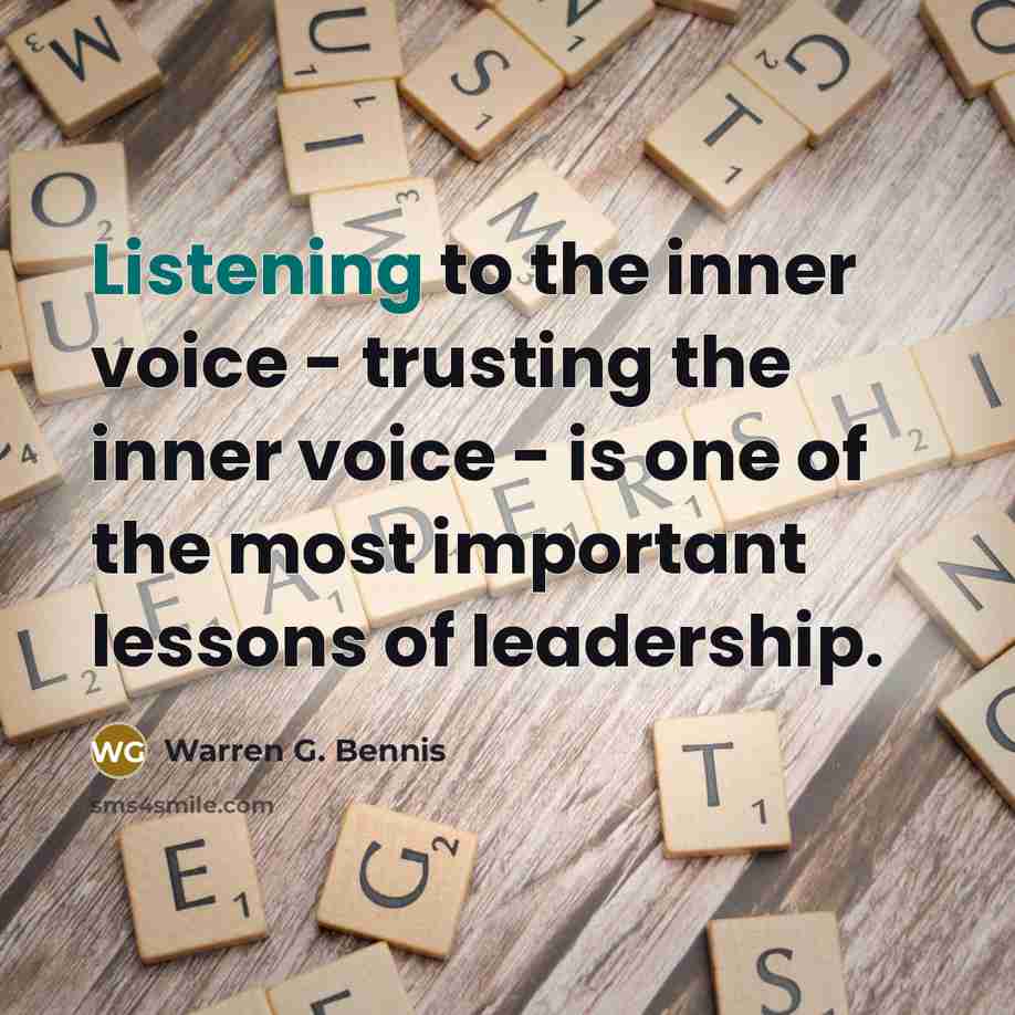 “Listening to the inner voice - trusting the inner voice…” quote by Warren G. Bennis