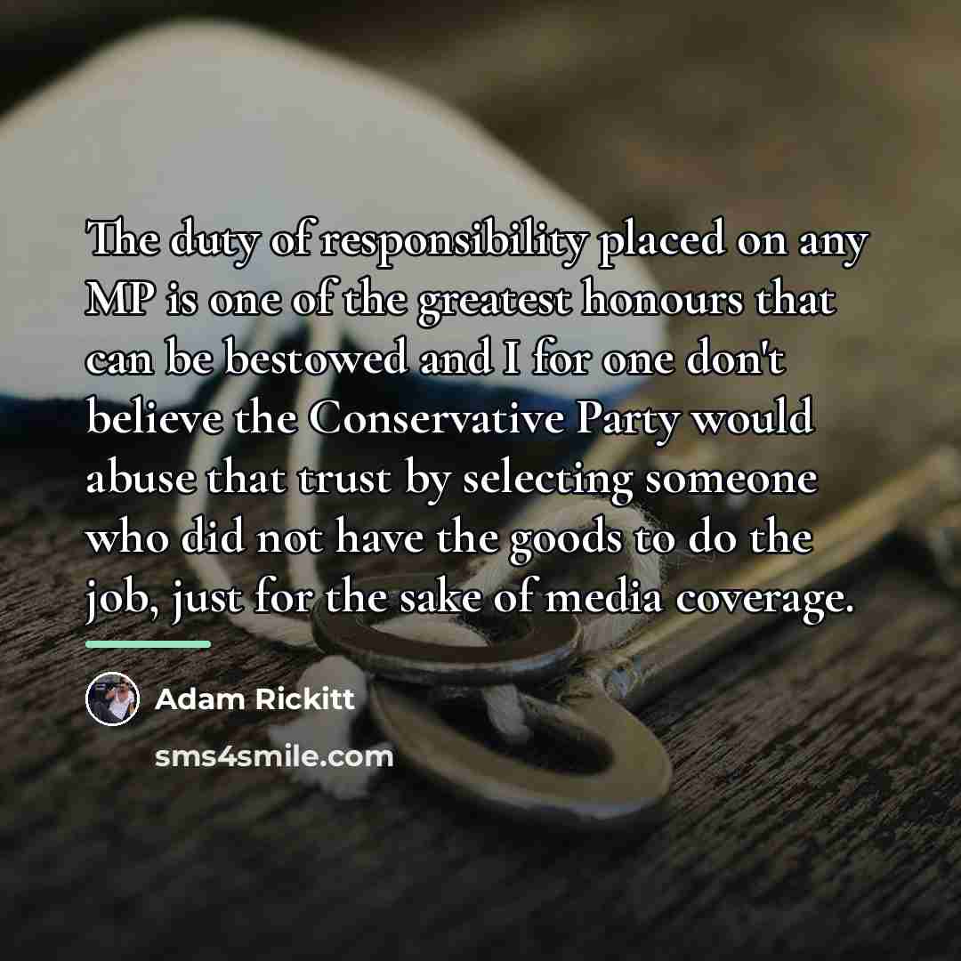 “The duty of responsibility placed on any MP is one…” quote by Adam Rickitt