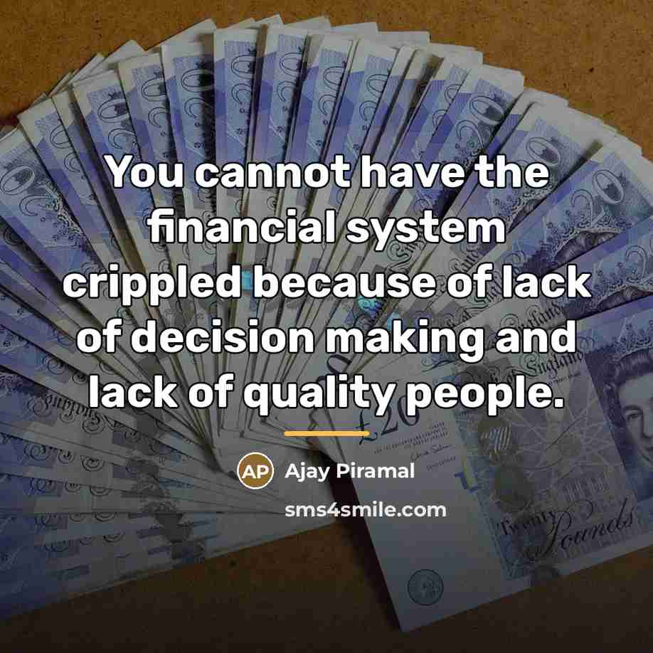 “You cannot have the financial system crippled because of lack…” quote by Ajay Piramal