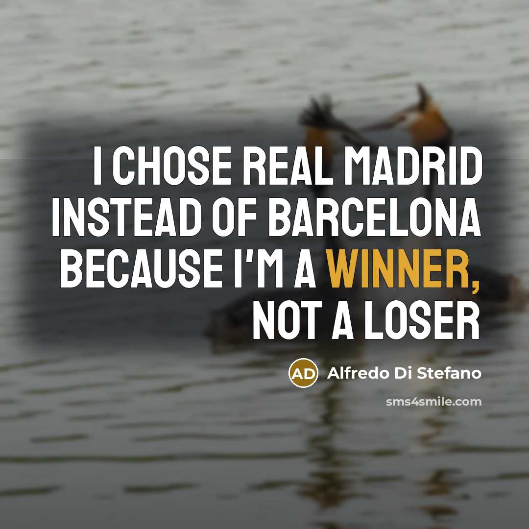“I chose Real Madrid instead of Barcelona because I'm a…” quote by Alfredo Di Stefano