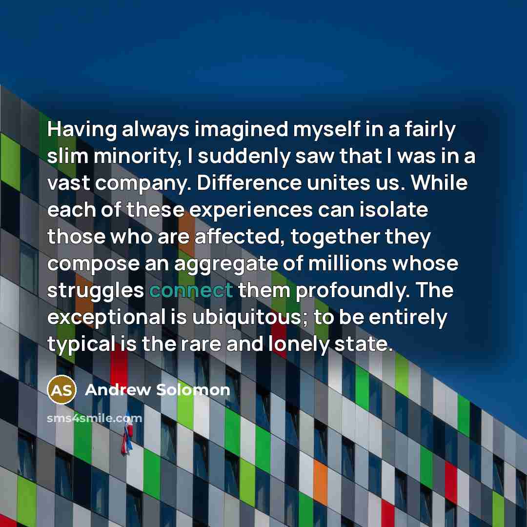 “Having always imagined myself in a fairly slim minority, I…” quote by Andrew Solomon