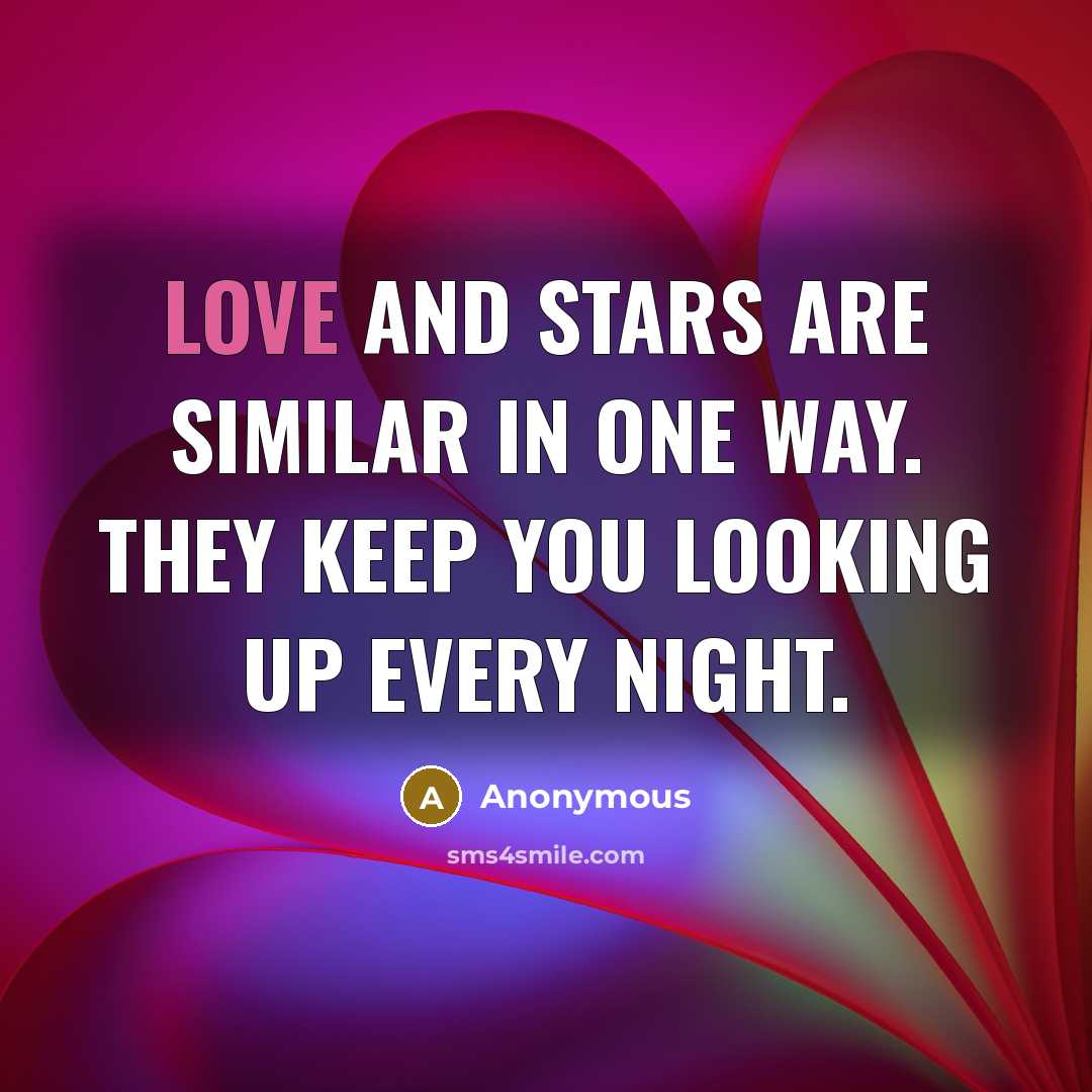 “Love and stars are similar in one way. They keep…” quote by Anonymous