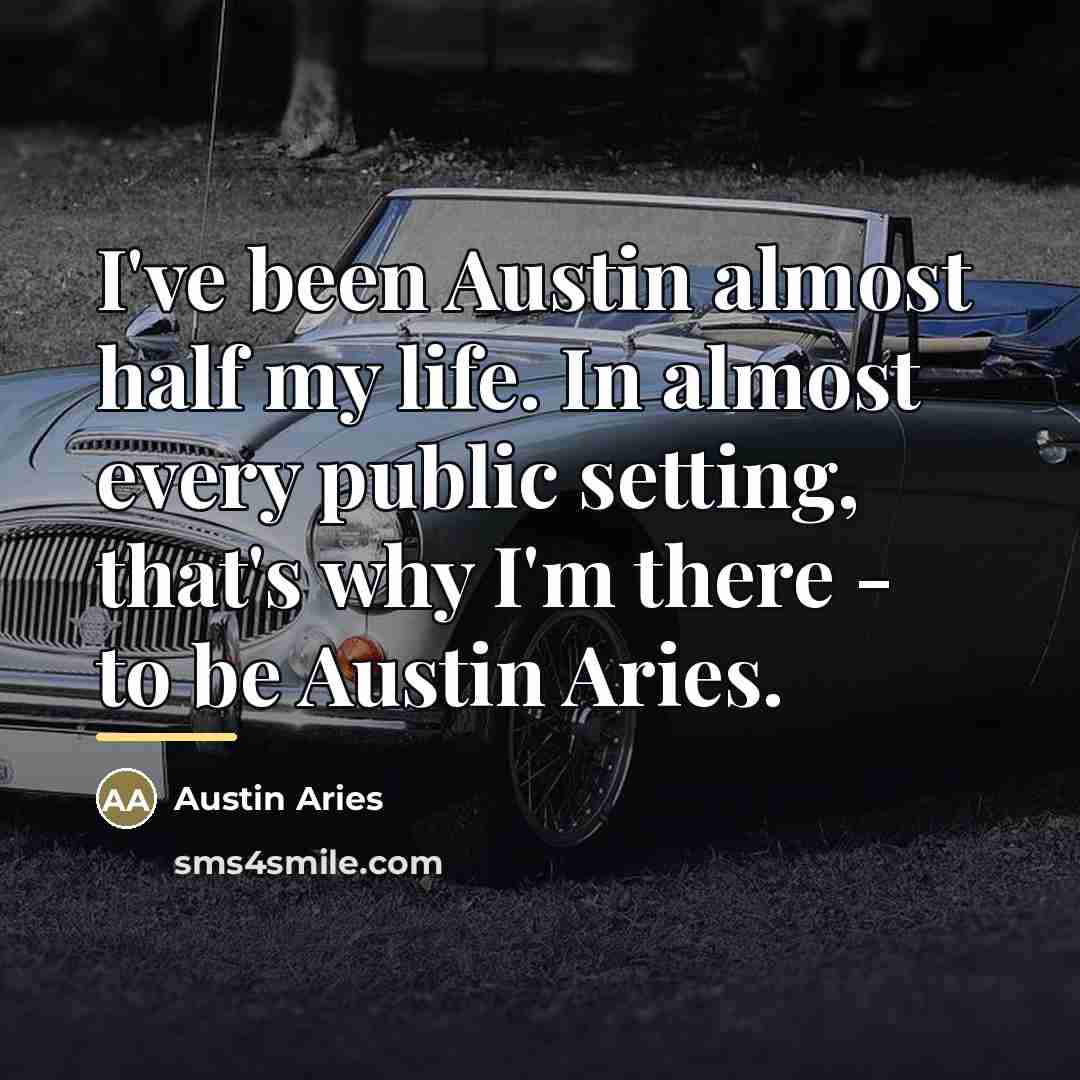 “I've been Austin almost half my life. In almost every…” quote by Austin Aries