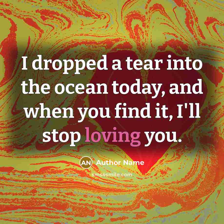 “I dropped a tear into the ocean today, and when…” quote by Author Name