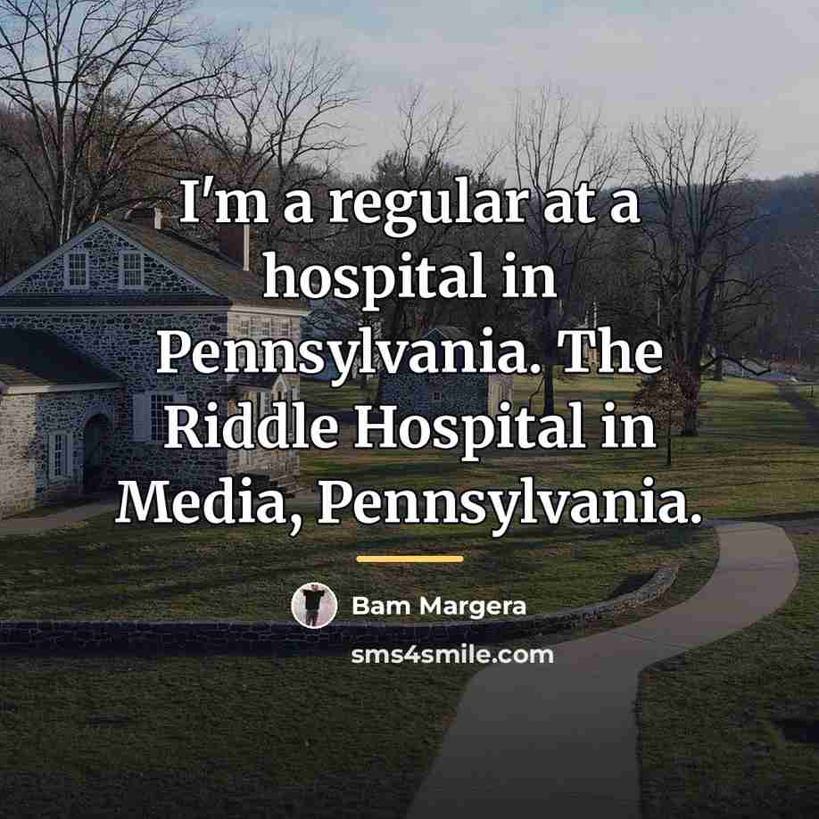 “I'm a regular at a hospital in Pennsylvania. The Riddle…” quote by Bam Margera