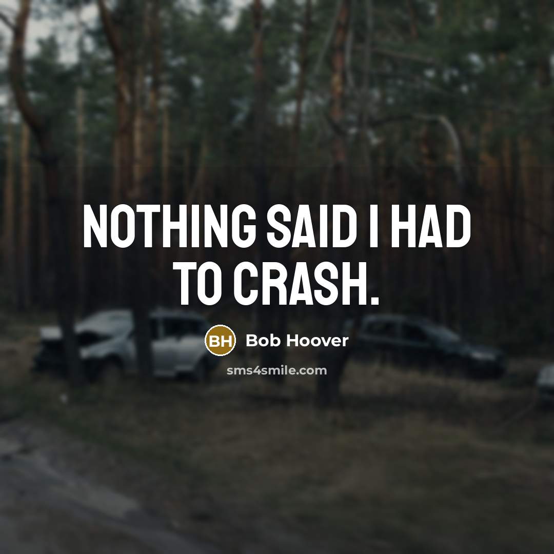 “Nothing said I had to crash.…” quote by Bob Hoover