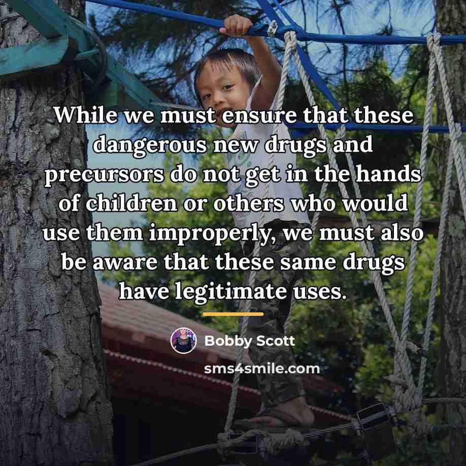 “While we must ensure that these dangerous new drugs and…” quote by Bobby Scott