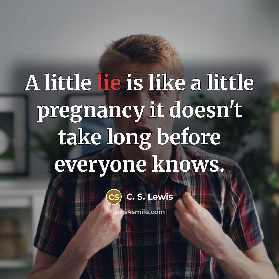 “A little lie is like a little pregnancy it doesn't…” quote by C. S. Lewis