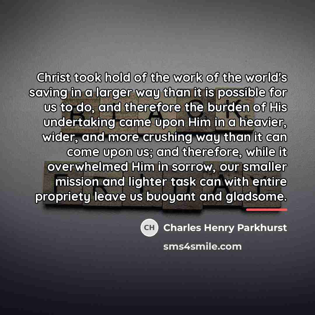 “Christ took hold of the work of the world's saving…” quote by Charles Henry Parkhurst