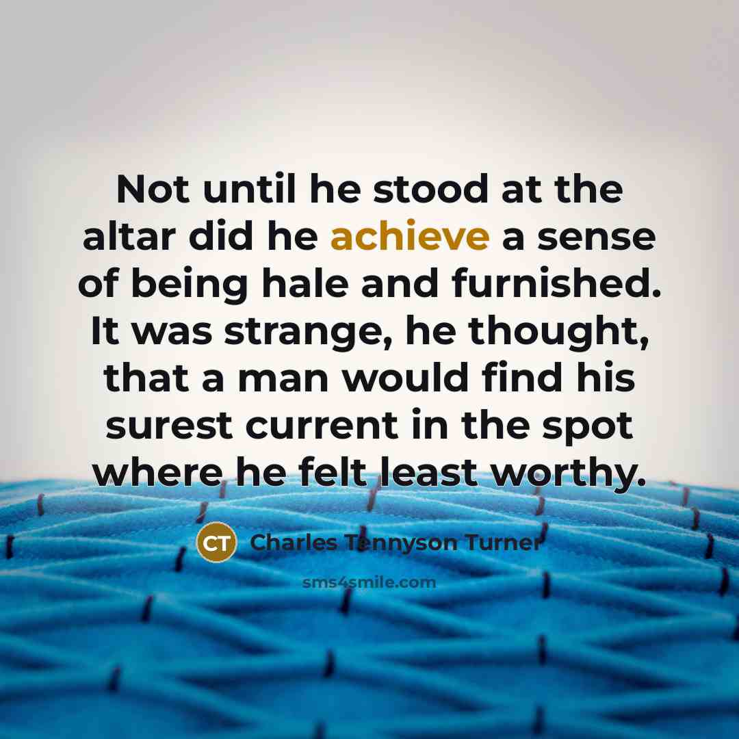 “Not until he stood at the altar did he achieve…” quote by Charles Tennyson Turner