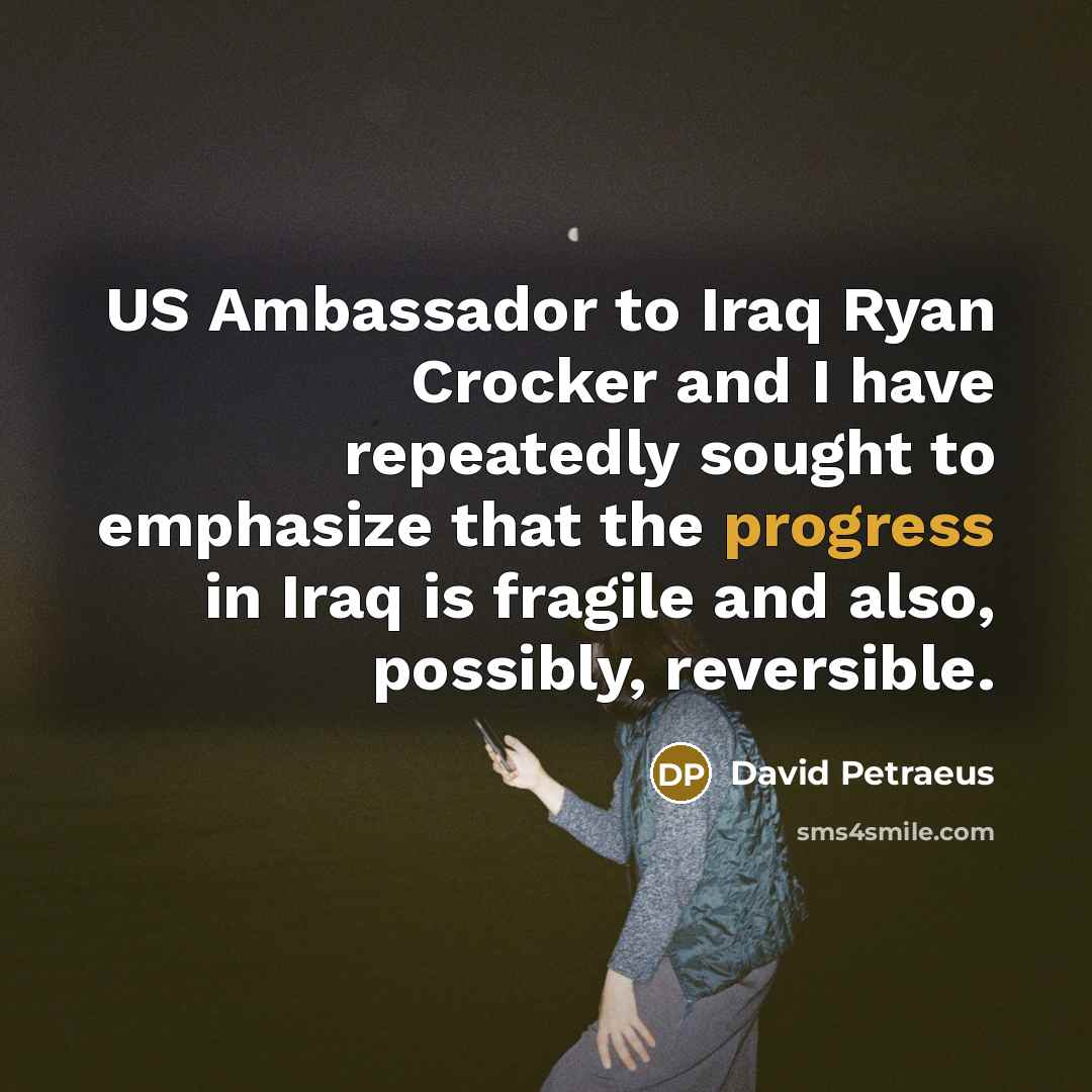 “US Ambassador to Iraq Ryan Crocker and I have repeatedly…” quote by David Petraeus