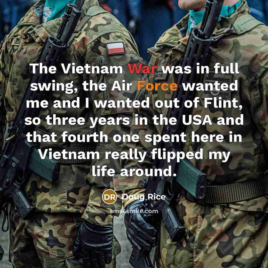 “The Vietnam War was in full swing, the Air Force…” quote by Doug Rice