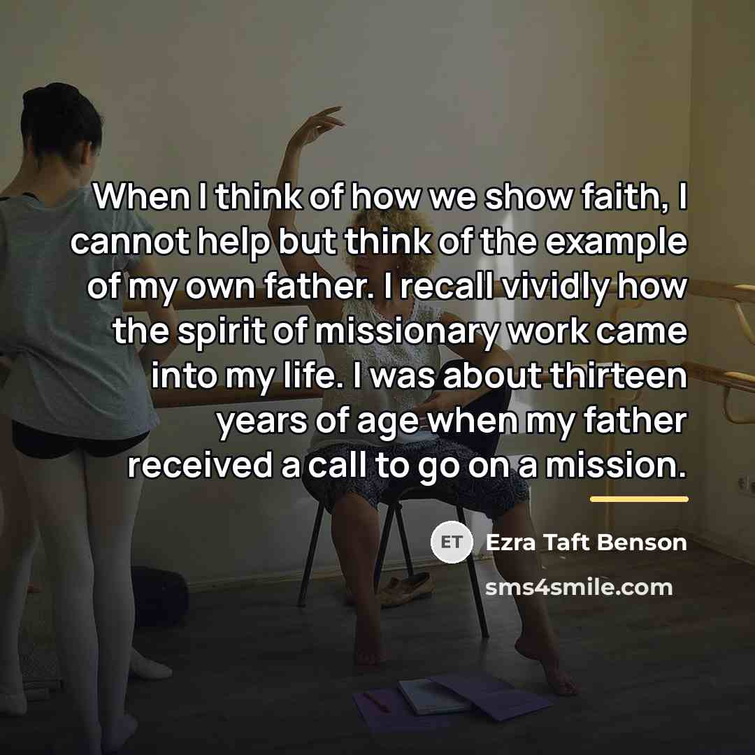 “When I think of how we show faith, I cannot…” quote by Ezra Taft Benson