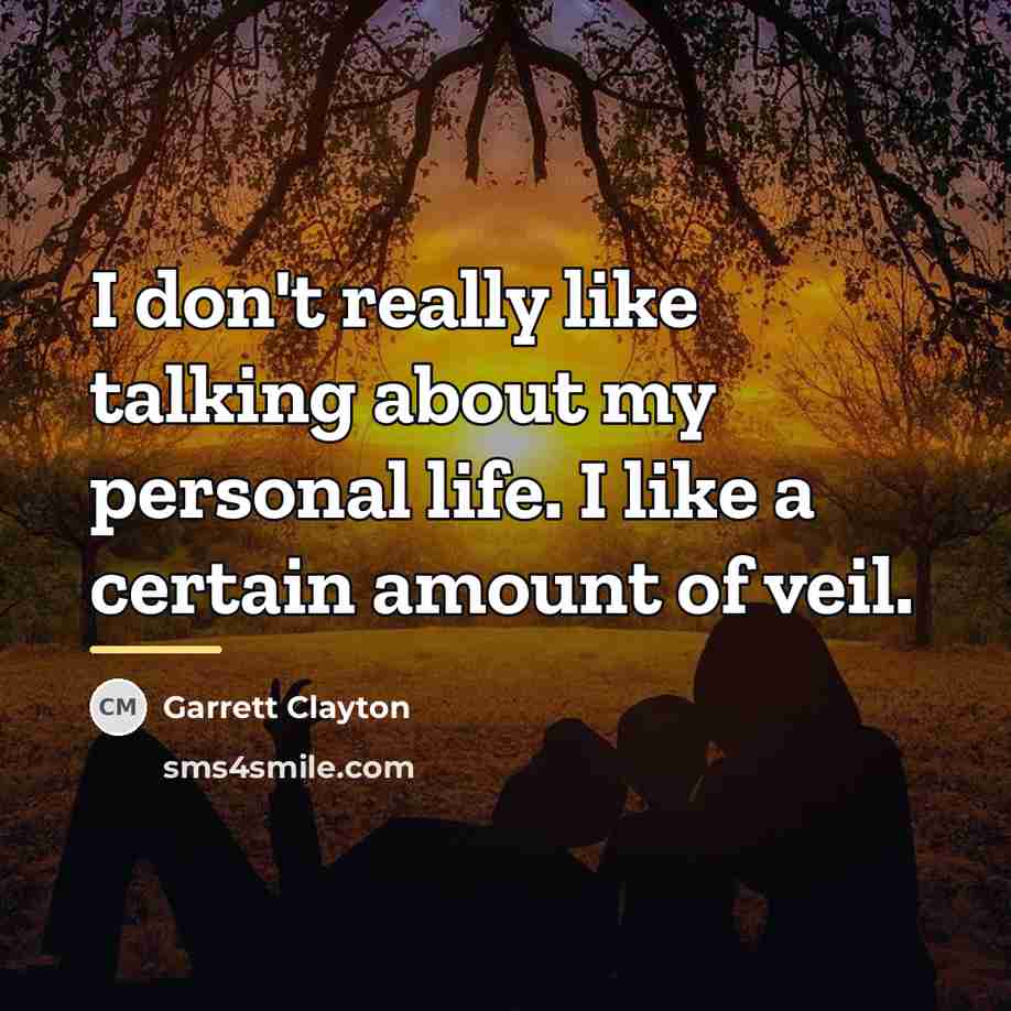 “I don't really like talking about my personal life. I…” quote by Garrett Clayton