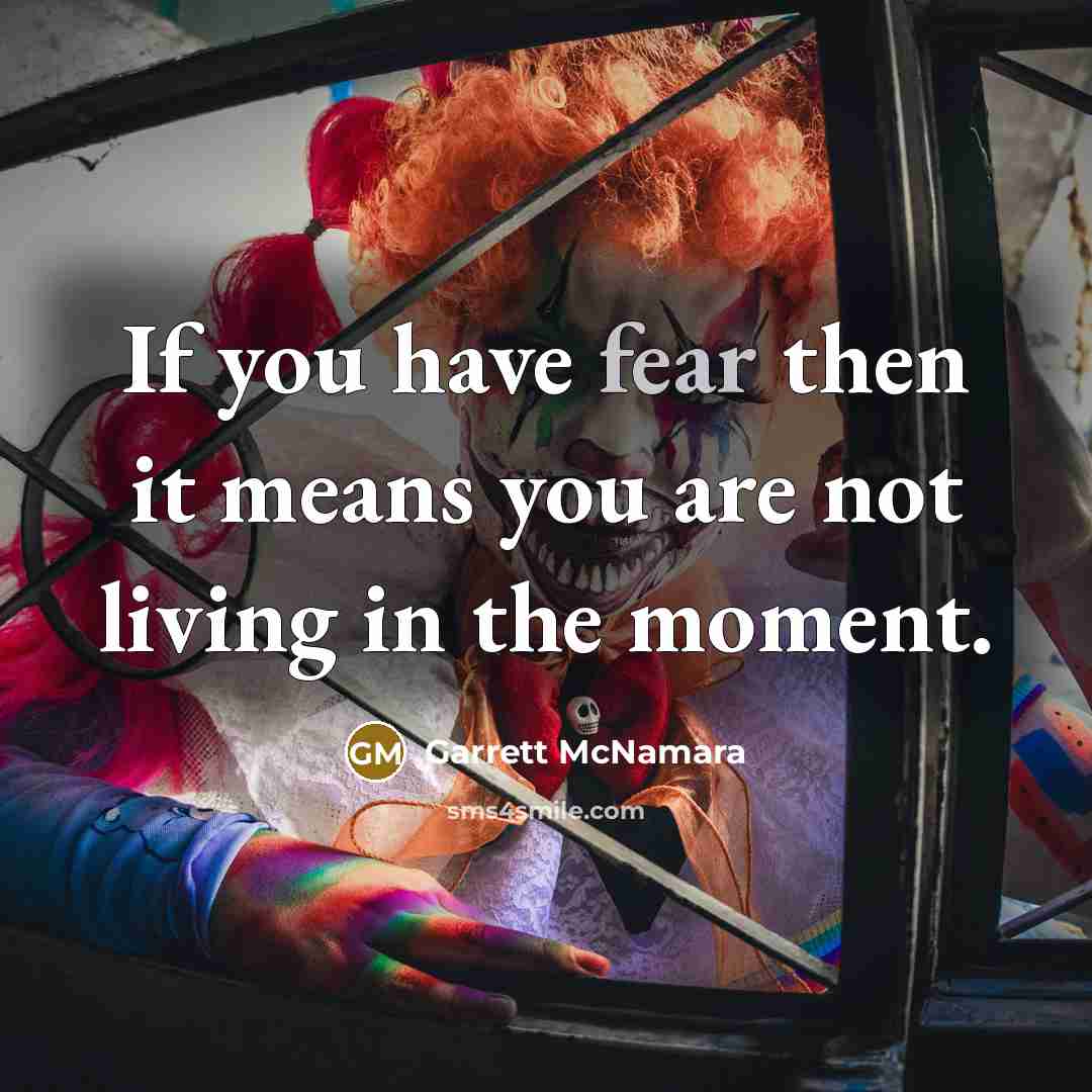 “If you have fear then it means you are not…” quote by Garrett McNamara