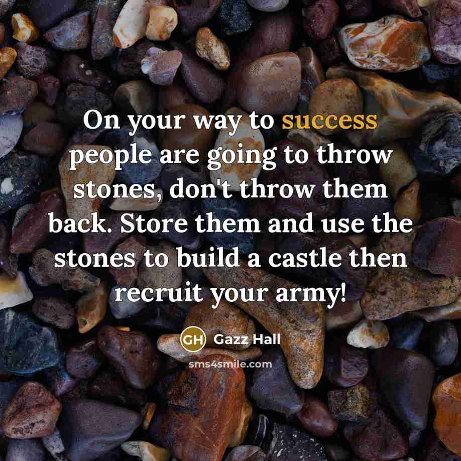 “On your way to success people are going to throw…” quote by Gazz Hall