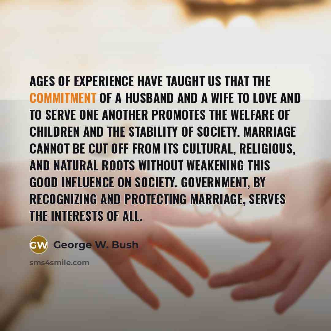 “Ages of experience have taught us that the commitment of…” quote by George W. Bush