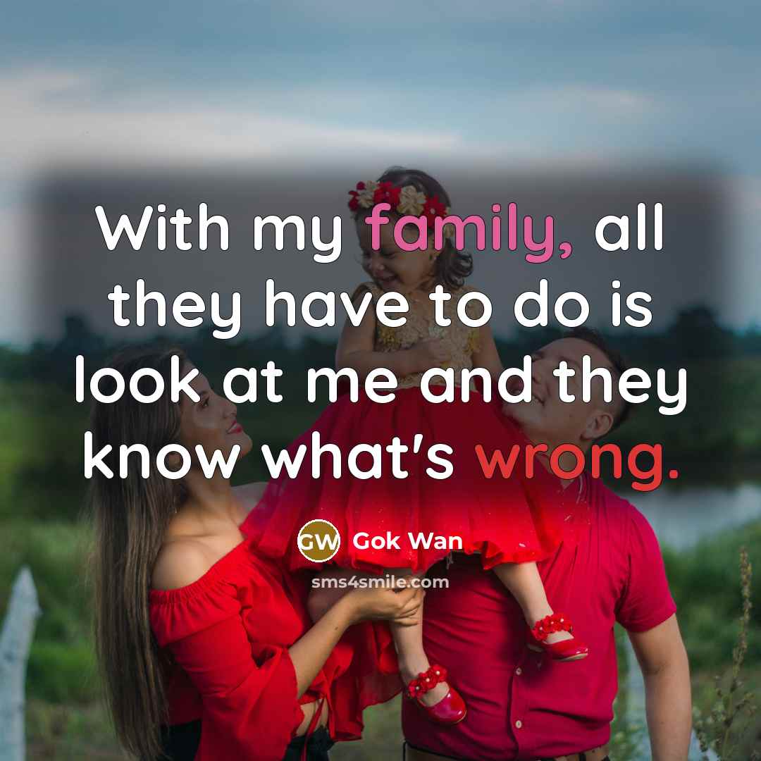 “With my family, all they have to do is look…” quote by Gok Wan