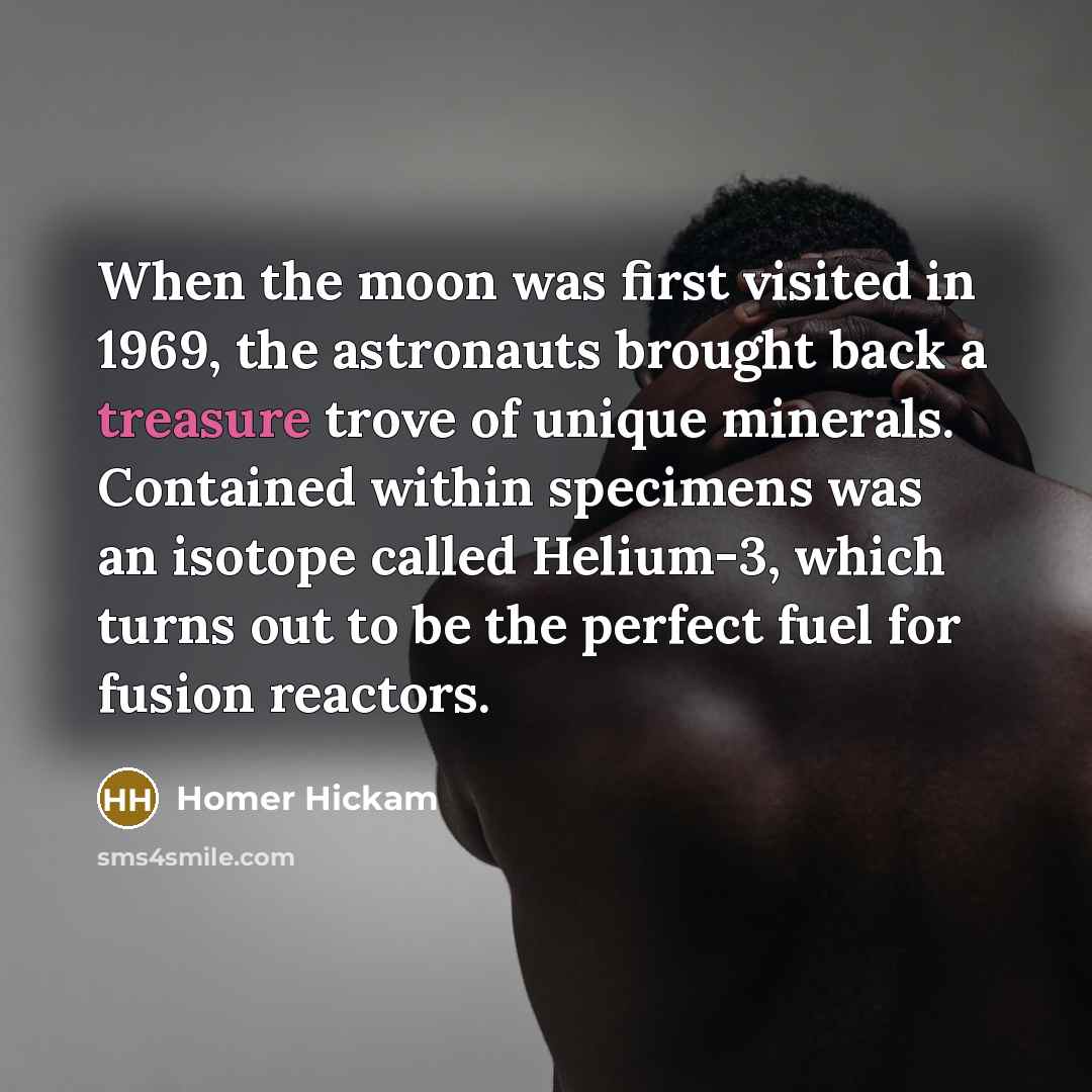 “When the moon was first visited in 1969, the astronauts…” quote by Homer Hickam