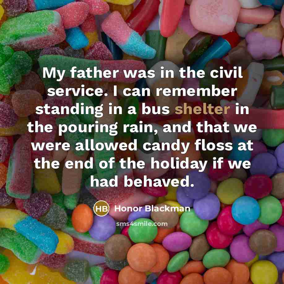“My father was in the civil service. I can remember…” quote by Honor Blackman