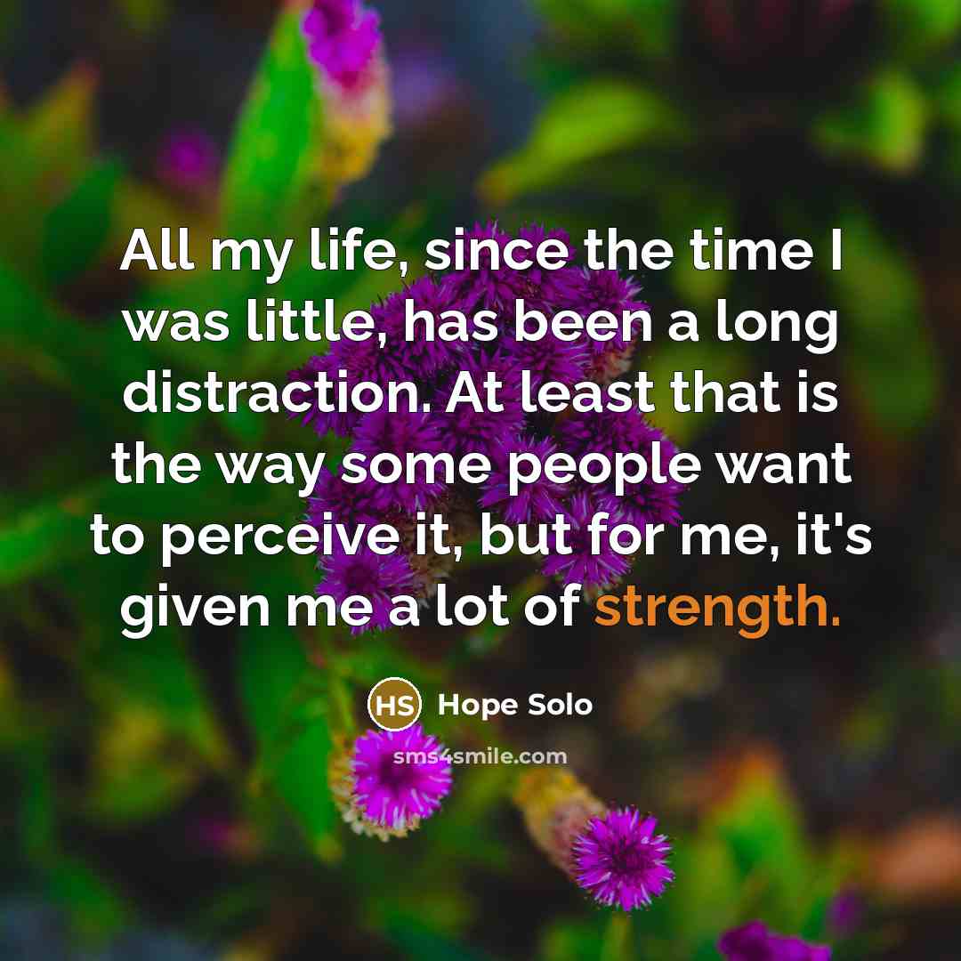“All my life, since the time I was little, has…” quote by Hope Solo
