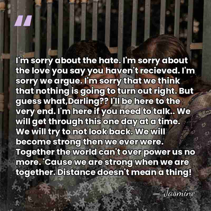 I'm sorry about the hate. I'm sorry about the love you say&hellip; - Jasmine