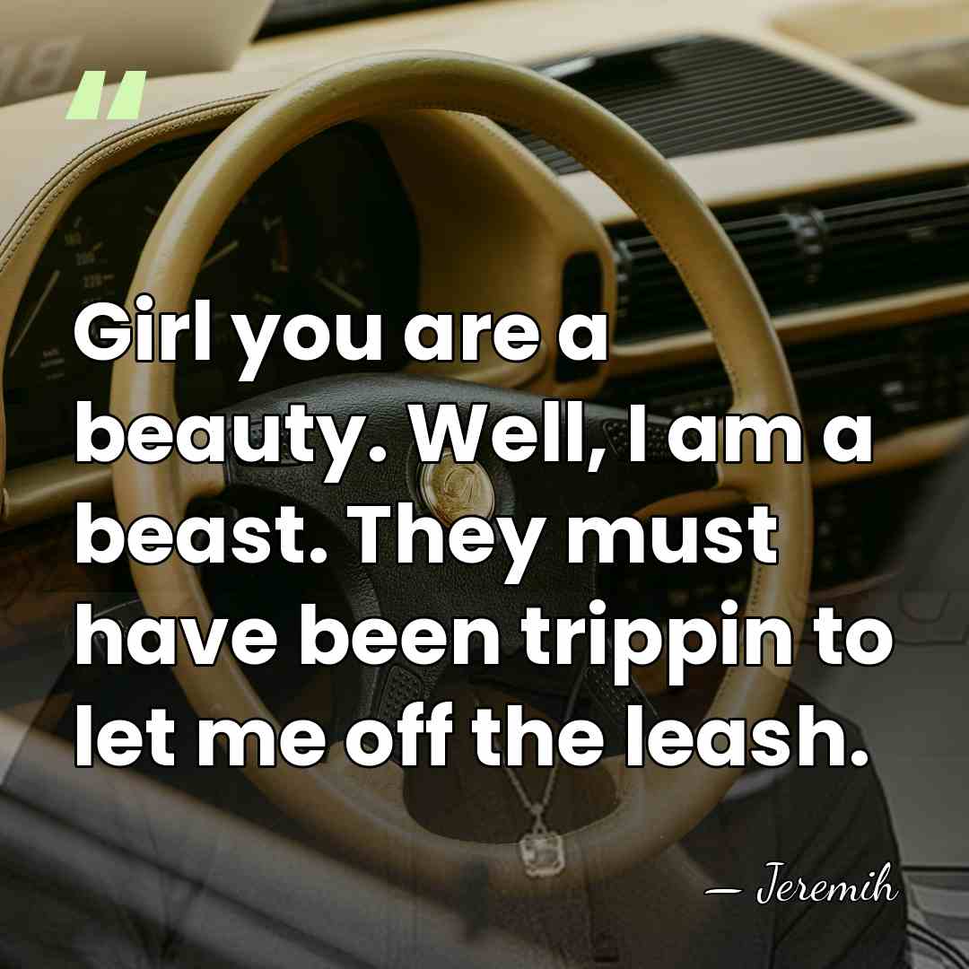 Girl you are a beauty. Well, I am a beast. They must&hellip; - Jeremih