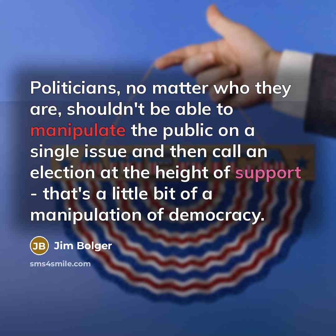 “Politicians, no matter who they are, shouldn't be able to…” quote by Jim Bolger