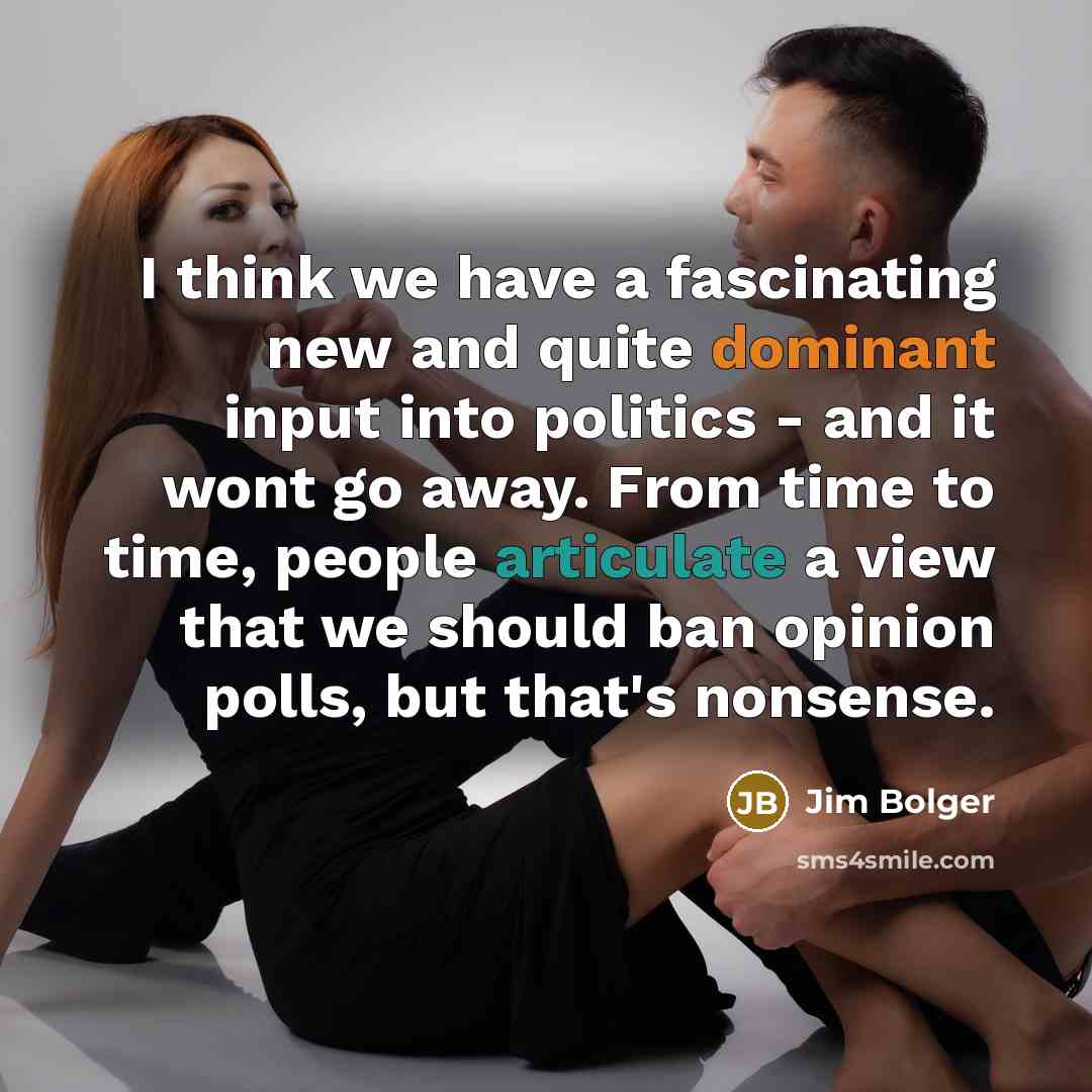 “I think we have a fascinating new and quite dominant…” quote by Jim Bolger