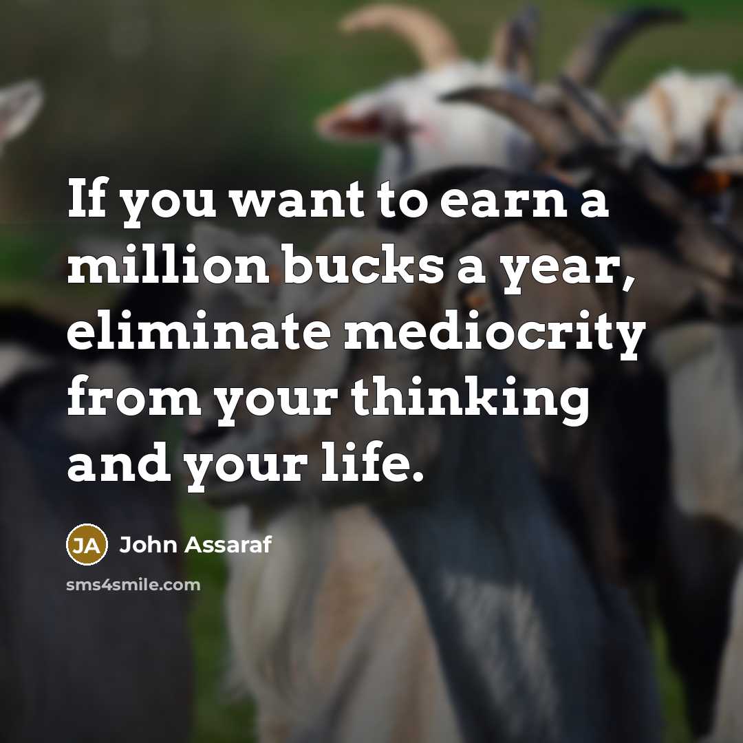 “If you want to earn a million bucks a year,…” quote by John Assaraf