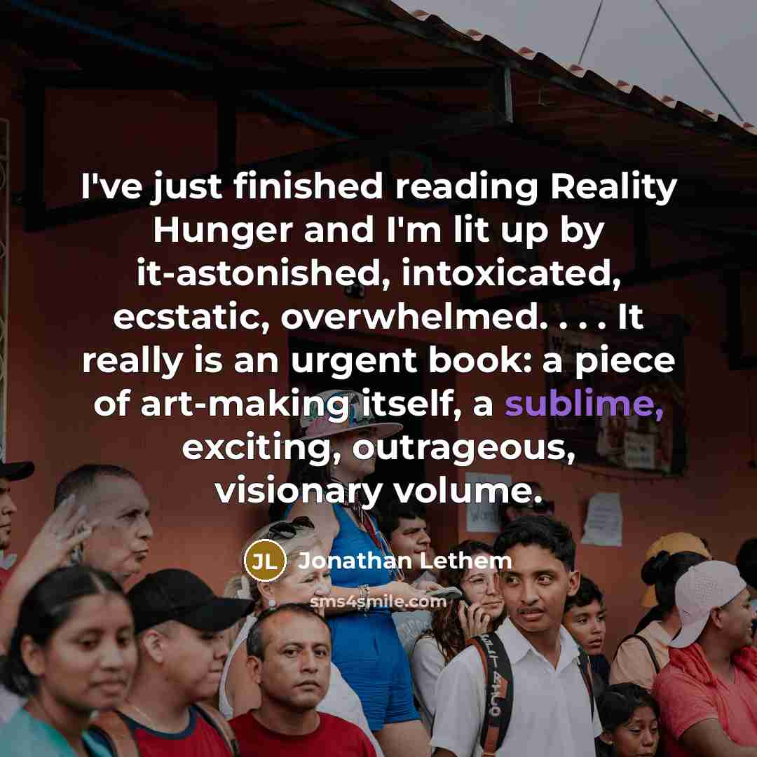 “I've just finished reading Reality Hunger and I'm lit up…” quote by Jonathan Lethem