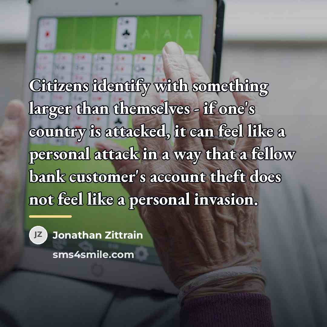 “Citizens identify with something larger than themselves - if one's…” quote by Jonathan Zittrain