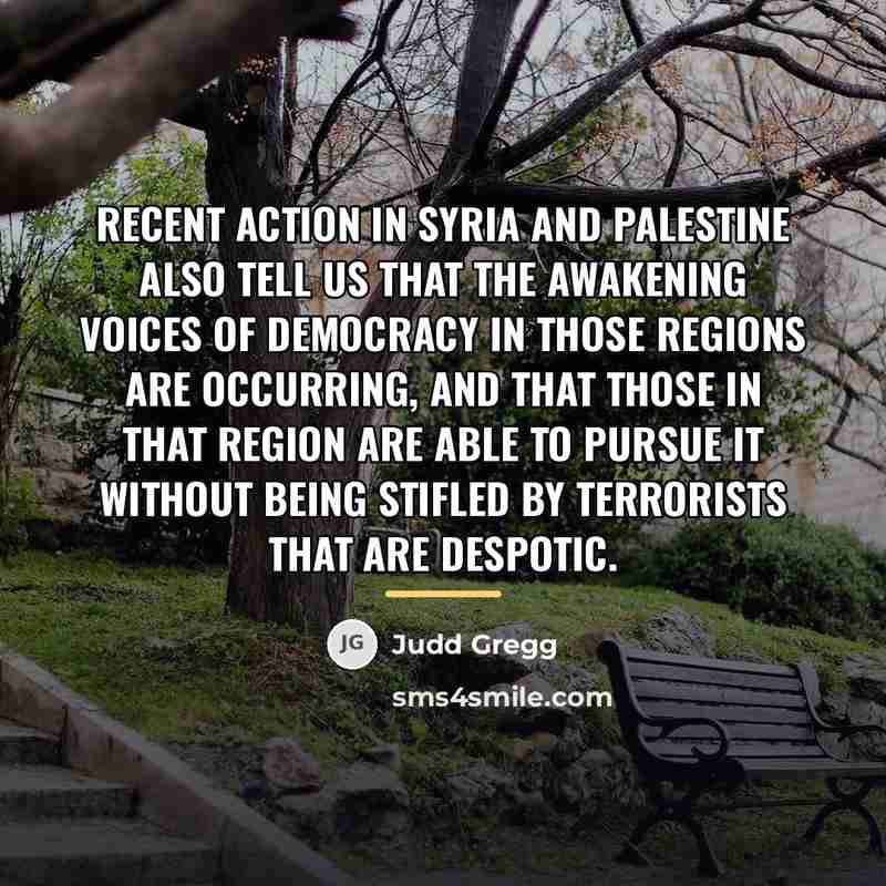 “Recent action in Syria and Palestine also tell us that…” quote by Judd Gregg