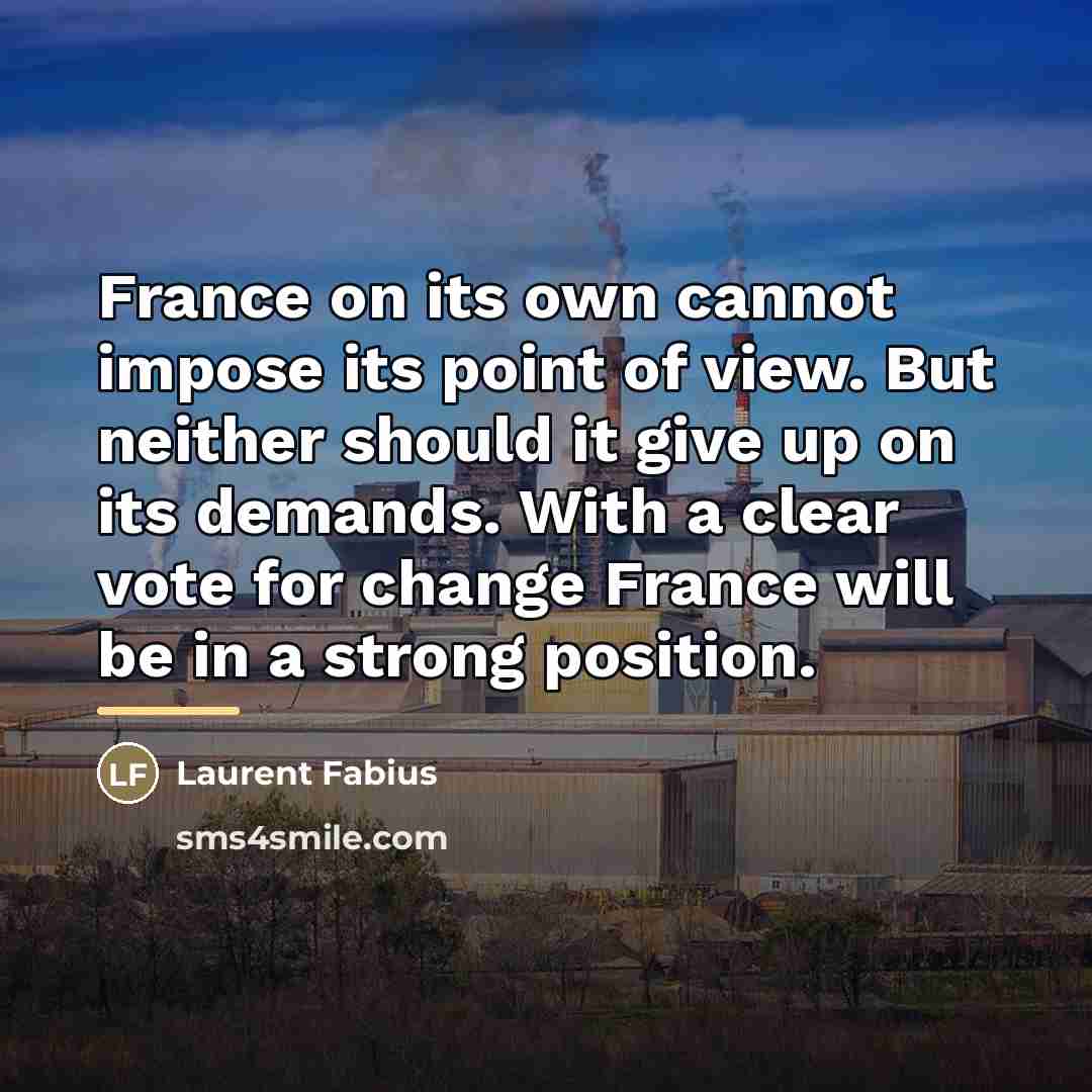 “France on its own cannot impose its point of view.…” quote by Laurent Fabius