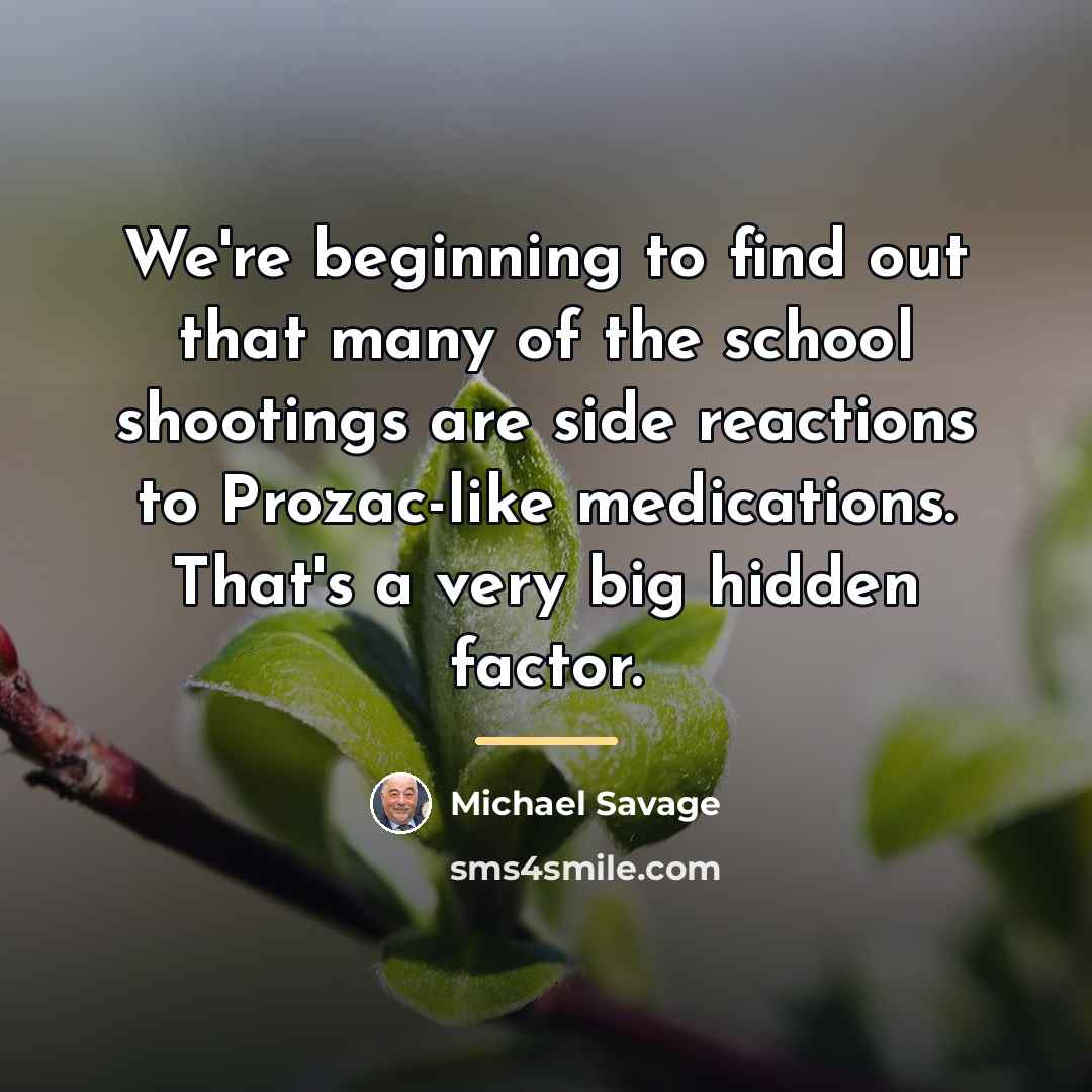 “We're beginning to find out that many of the school…” quote by Michael Savage