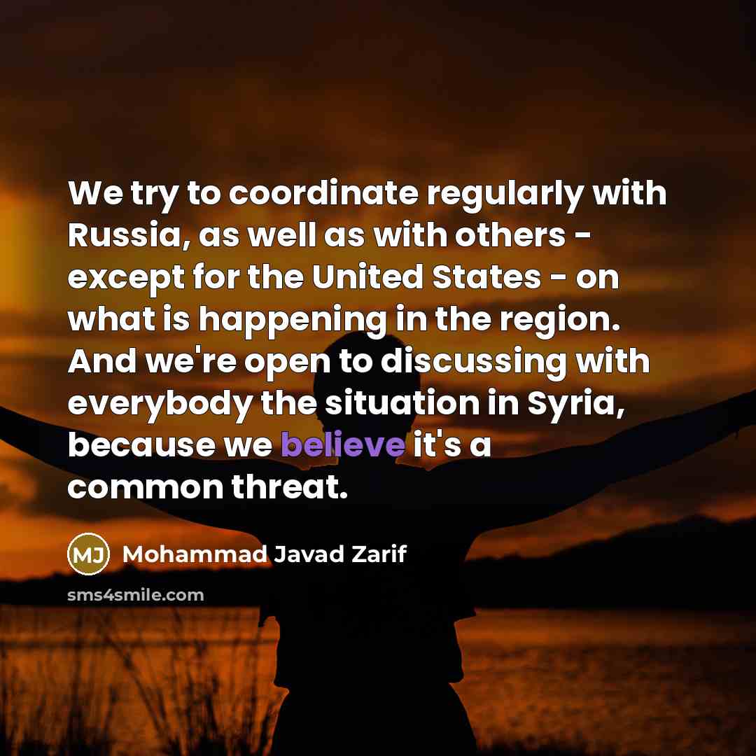 “We try to coordinate regularly with Russia, as well as…” quote by Mohammad Javad Zarif