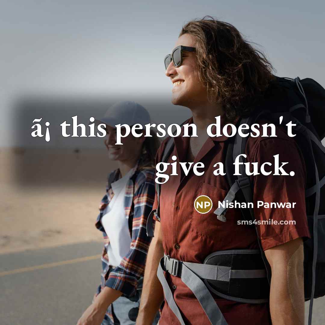 “ã¡ this person doesn't give a fuck.…” quote by Nishan Panwar