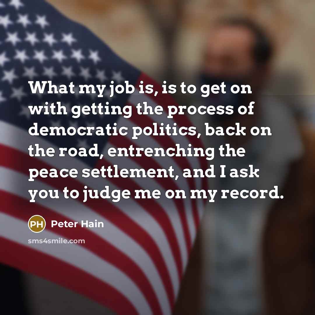 “What my job is, is to get on with getting…” quote by Peter Hain