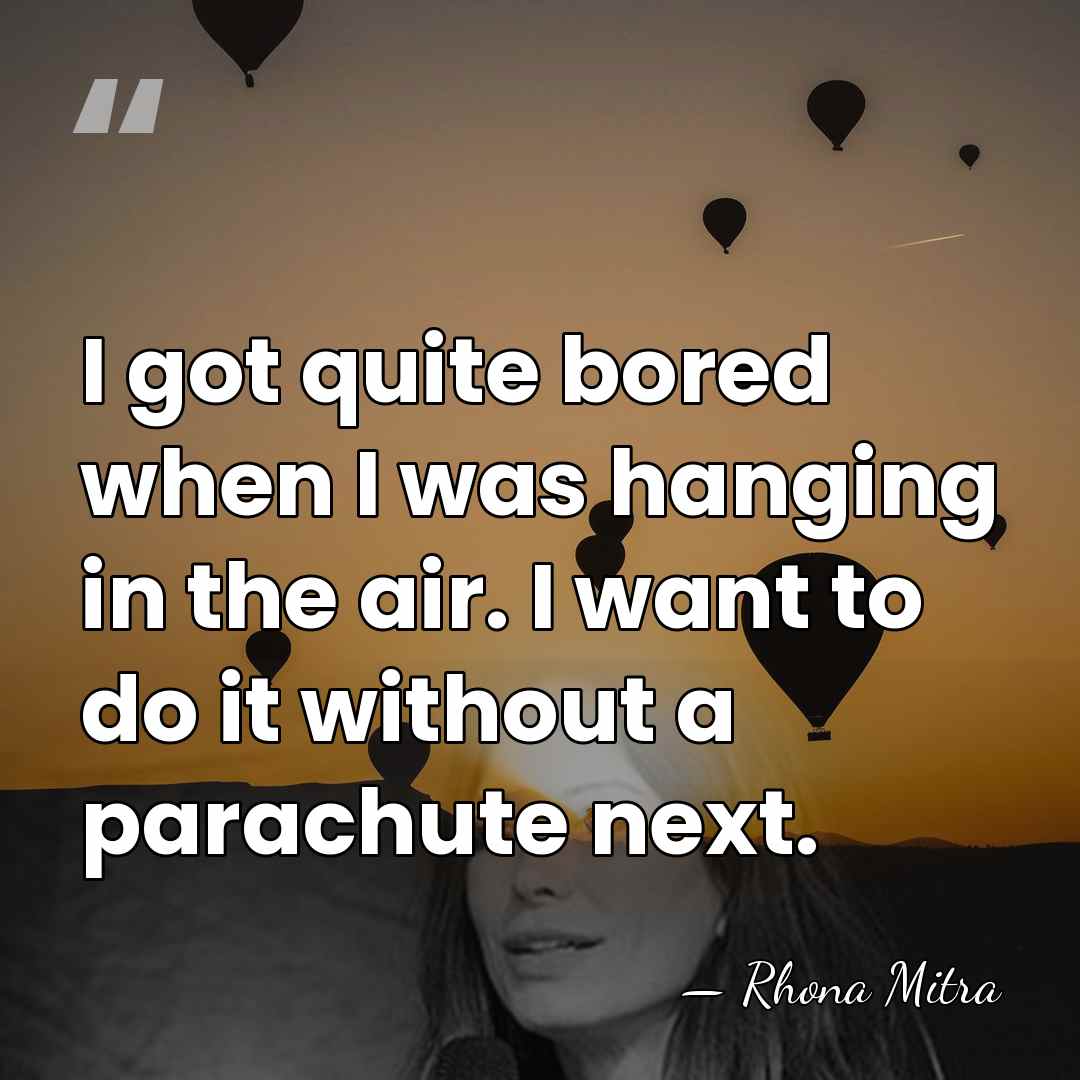 I got quite bored when I was hanging in the air. I&hellip; - Rhona Mitra