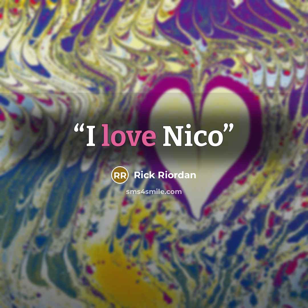 “I love Nico” quote by Rick Riordan